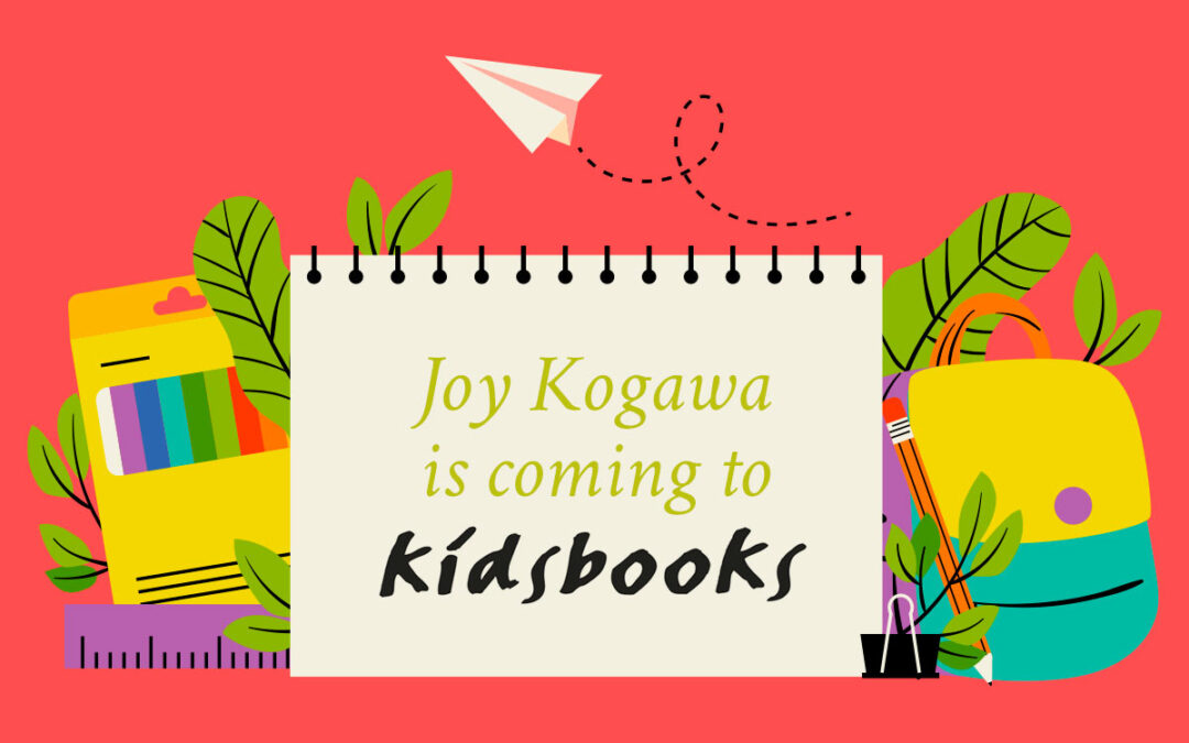 Joy Kogawa is coming to Kidsbooks