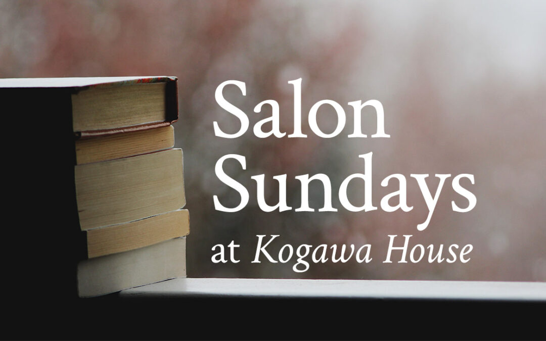 Salon Sundays at Historic Joy Kogawa House