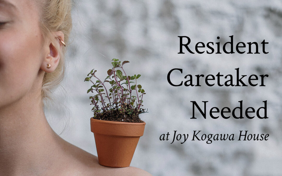 Resident Caretaker needed at Kogawa House