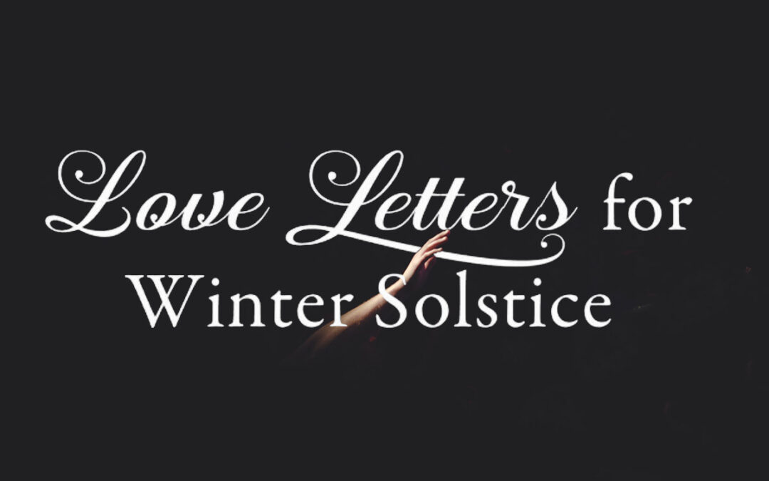 Love Letters for Winter Solstice