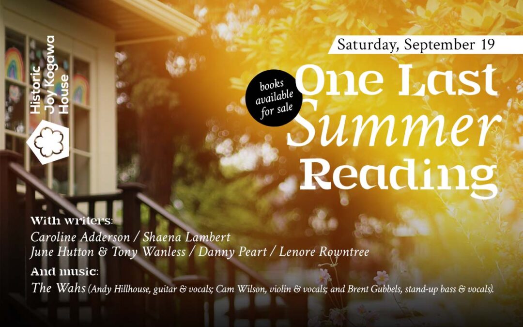 One Last Limited-Attendance Reading for the Summer by Historic Joy Kogawa House Society
