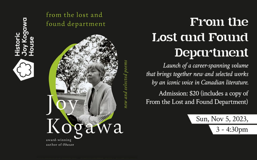 From the Lost and Found Department with Joy Kogawa: Launch of a career-spanning volume that brings together new and selected works by an iconic voice in Canadian literature